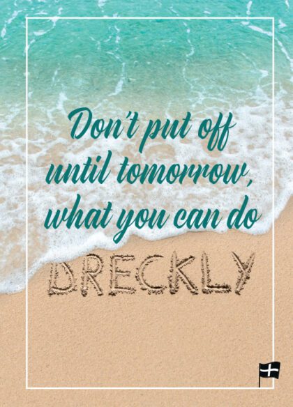 Don't Put Off Until Tomorrow, What You Can Do Dreckly Hardback Notebook